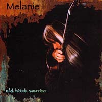 Melanie — Old Bitch Warrior